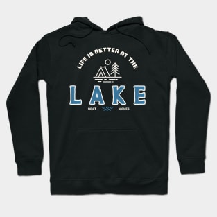 Like Is Better At The Lake Hoodie